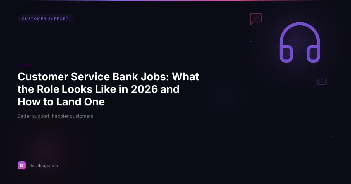 Customer Service Bank Jobs: What the Role Looks Like in 2026 and How to Land One