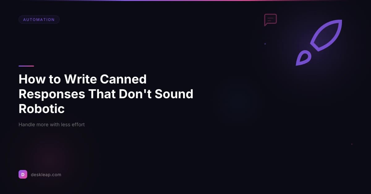 How to Write Canned Responses That Don't Sound Robotic